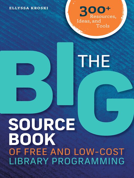 Title details for The Big Sourcebook of Free and Low-Cost Library Programming by Ellyssa Kroski - Wait list